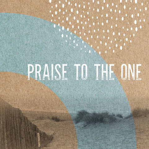 An image of Praise To The One - Resource Bundle